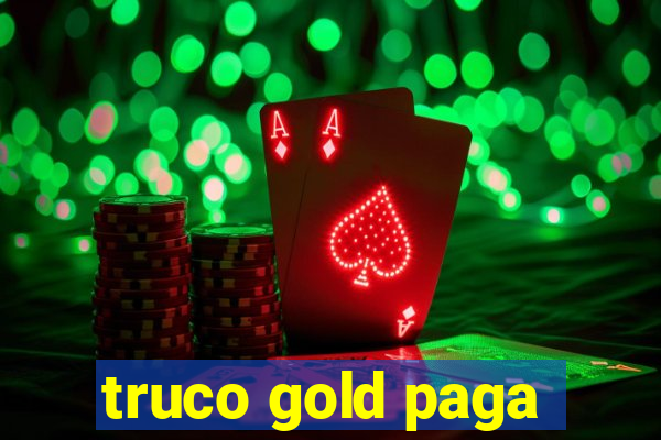 truco gold paga